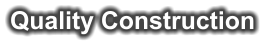 Quality Construction